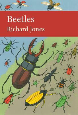 Beetles (Collins New Naturalist Library, Book 136) by Richard Jones