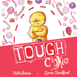 Tough Cookie by Kate Louise, Grace Sandford