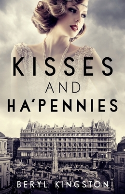 Kisses and Ha'pennies by Beryl Kingston