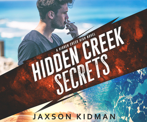 Hidden Creek Secrets by Jaxson Kidman