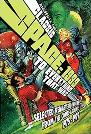 Classic Space: 1999 – To Everything That Was Selected Remastered Works by Andrew E.C. Gaska, John Byrne, Miki, David Hueso, Rebecca Taylor, Mike Kennedy, Vicente Alcazar, Mike Noble, Gray Morrow