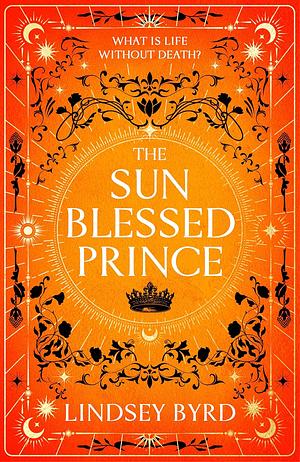 The Sun Blessed Prince by Lindsey Byrd