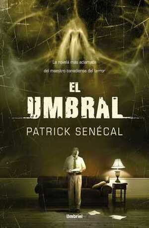 El Umbral by Patrick Senécal