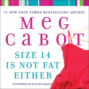 Size 14 Is Not Fat Either by Meg Cabot