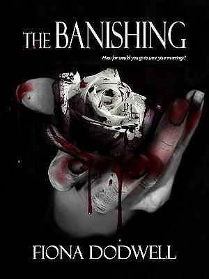 The Banishing by Fiona Dodwell, Fiona Dodwell