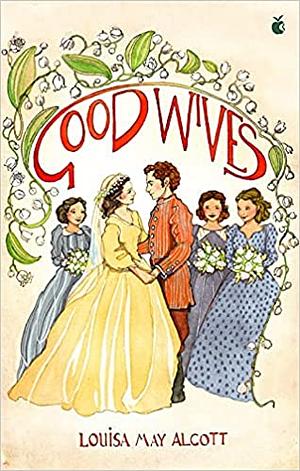 Good Wives by Louisa May Alcott