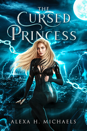 The Cursed Princess  by Alexa H. Michaels