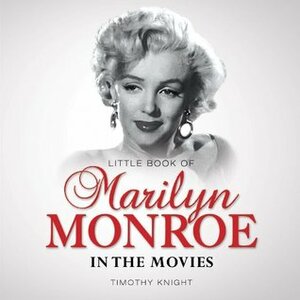 Little Book of Marilyn Monroe by Timothy Knight