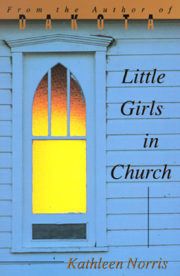 Little Girls in Church by Kathleen Norris