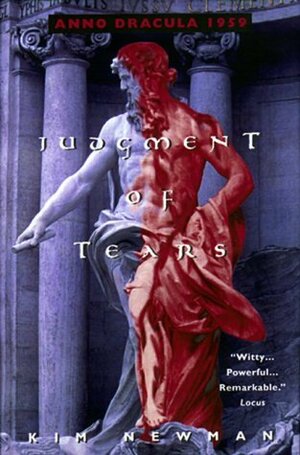 Judgment of Tears: Anno Dracula 1959 by Kim Newman