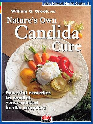 Nature's Own Candida Cure by William G. Crook