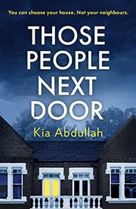 Those People Next Door by Kia Abdullah
