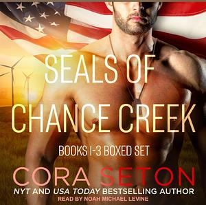 SEALs of Chance Creek: Books 1-3 Boxed Set by Cora Seton