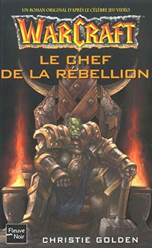 Le Chef de la Rebellion by Christie Golden