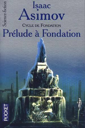 Prélude à Fondation by Isaac Asimov