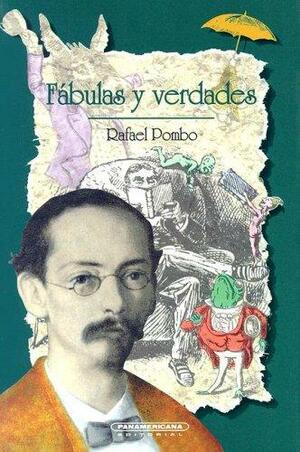 Fabulas Y Verdades by Rafael Pombo