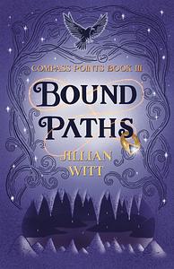 Bound Paths by Jillian Witt