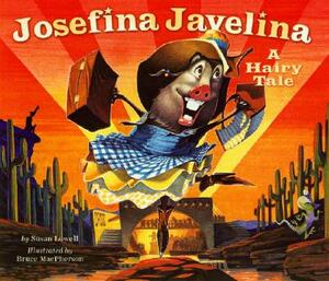 Josefina Javelina: A Hairy Tale by Susan Lowell