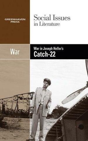 War in Joseph Heller's Catch-22 by Dedria Bryfonski