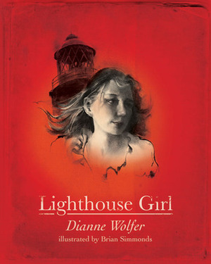 Lighthouse Girl by Brian Simmonds, Dianne Wolfer