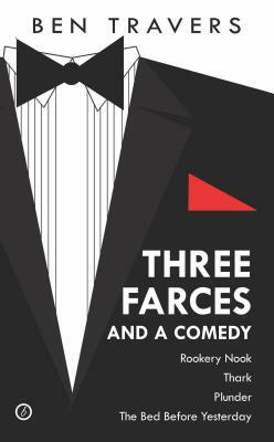 Travers: Three Farces and a Comedy by Ben Travers