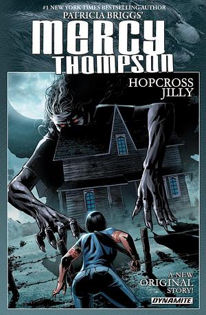 Hopcross Jilly Vol. 1 by Tom Garcia, Rik Hoskin, Patricia Briggs