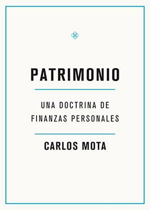 Patrimonio: Una doctrina de finanzas personales by Carlos Mota