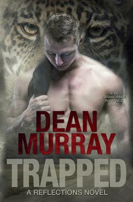 Trapped (Reflections Volume 6) by Dean Murray