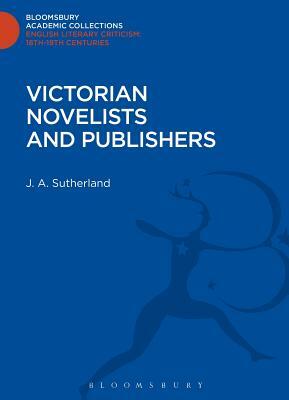 Victorian Novelists and Publishers by J.A. Sutherland