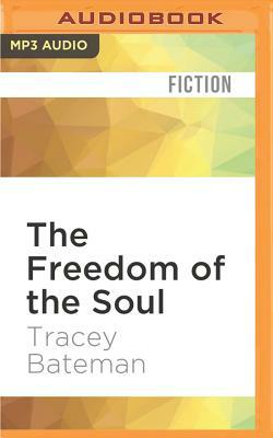 Freedom of the Soul by Tracey Bateman