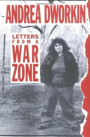 Letters from a War Zone by Andrea Dworkin