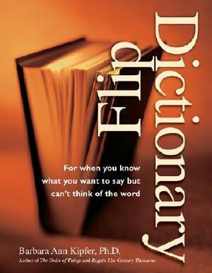 Flip Dictionary by Barbara Ann Kipfer