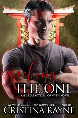 Seeking the Oni: A Paranormal Romance by Cristina Rayne