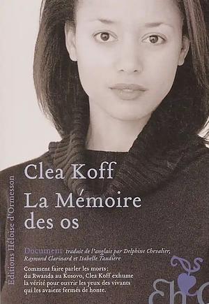 La Mémoire des os by Clea Koff