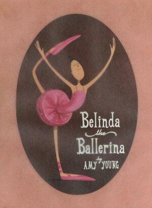Belinda, the Ballerina by Amy Young