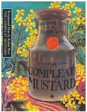 The Compleat Mustard by Rosamond Man, Robin Weir