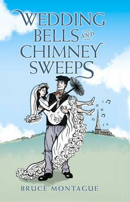 Wedding Bells and Chimney Sweeps by Bruce Montague