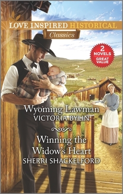 Wyoming Lawman & Winning the Widow's Heart by Victoria Bylin, Sherri Shackelford