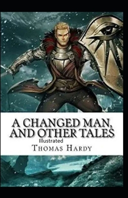A Changed Man and Other Tales Illustrated by Thomas Hardy