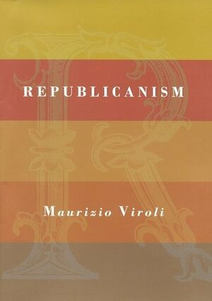 Republicanism by Antony Shugaar, Maurizio Viroli