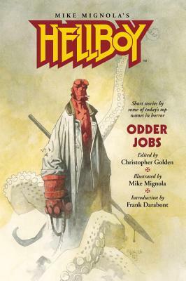Hellboy: Odder Jobs by Mike Mignola, Christopher Golden
