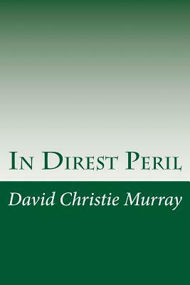 In Direst Peril by David Christie Murray