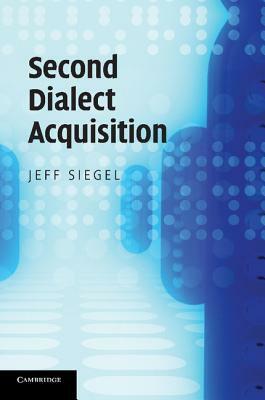 Second Dialect Acquisition by Jeff Siegel