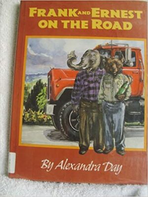 Frank and Ernest on the Road by Alexandra Day