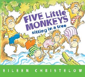 Five Little Monkeys Sitting in a Tree by Eileen Christelow