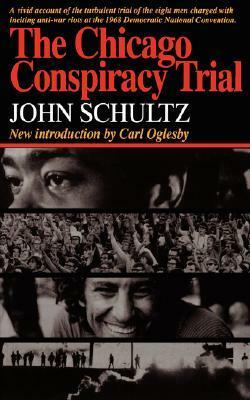 The Chicago Conspiracy Trial by John Schultz