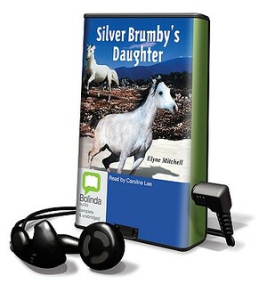 Silver Brumby's Daughter by Elyne Mitchell