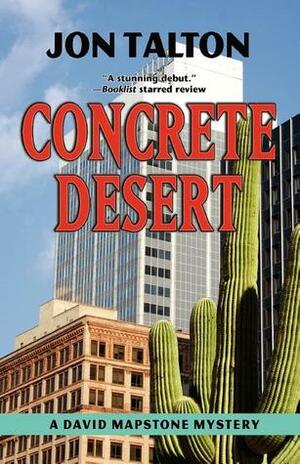 Concrete Desert: A David Mapstone Mystery by Jon Talton