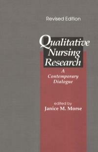 Qualitative Nursing Research: A Contemporary Dialogue by Janice M. Morse