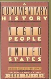 A Documentary History of the Negro People in the United States 1960-1968: From the Alabama Protests to the Death of Martin Luther King, Jr. by Herbert Aptheker